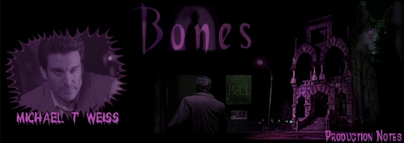 Bones Banner: Production Notes